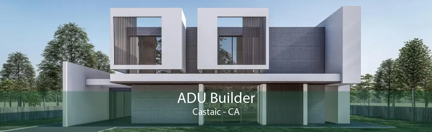 ADU Builder Castaic - CA